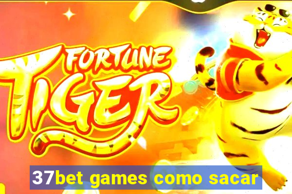 37bet games como sacar